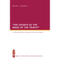 The Church as the Image of the Trinity: A Critical Evaluation of Miroslav Volf's Ecclesial Model - Paperback