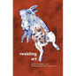 Resisting Art - Paperback