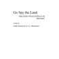 Go Spy the Land: Military Intelligence in History - Hardcover