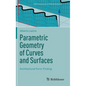 Parametric Geometry of Curves and Surfaces: Architectural Form-Finding - Hardcover