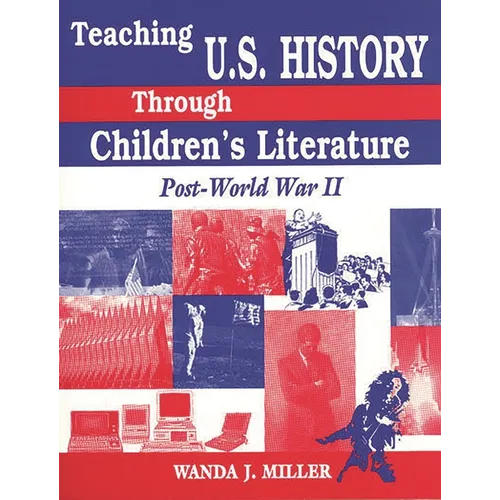 Teaching U.S. History Through Children's Literature: Post-World War II - Paperback