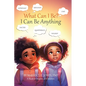 What Can I Be?: I Can Be Anything - Hardcover