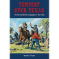 Tempest Over Texas: The Fall and Winter Campaigns, 1863-1864 - Paperback