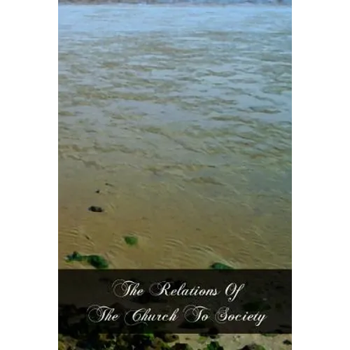 The Relations Of The Church To Society - Paperback