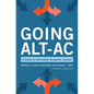Going Alt-Ac: A Guide to Alternative Academic Careers - Paperback