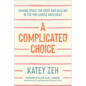A Complicated Choice: Making Space for Grief and Healing in the Pro-Choice Movement - Hardcover