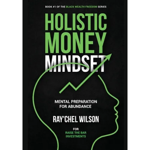 Holistic Money Mindset: Mental Preparation for Abundance - Paperback