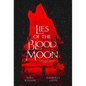 Lies of the Blood Moon - Hardcover