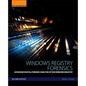 Windows Registry Forensics: Advanced Digital Forensic Analysis of the Windows Registry - Paperback