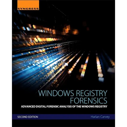 Windows Registry Forensics: Advanced Digital Forensic Analysis of the Windows Registry - Paperback
