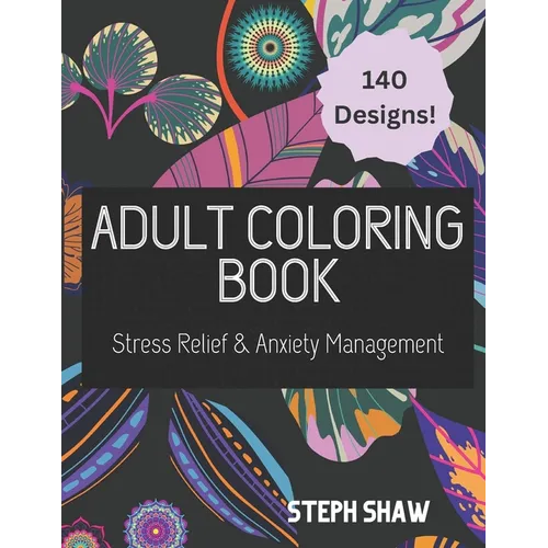 Adult Coloring Book: Stress Relief and Anxiety Management - Paperback