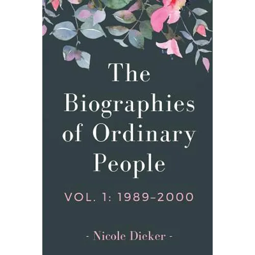 The Biographies of Ordinary People: Volume 1: 1989-2000 - Paperback