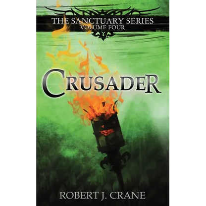 Crusader: The Sanctuary Series, Volume Four - Paperback