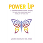Power Up: 7 Transformational Steps to Own Your Power and Have More Joy in Your Life! - Paperback