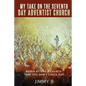 My take on the Seventh Day Adventist Church - Paperback