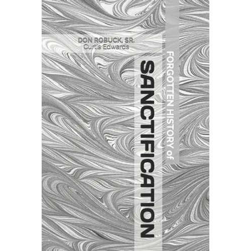 Forgotten History of Sanctification - Paperback