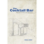 The Cocktail Bar: Notes for an Owner & Operator - Hardcover