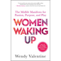 Women Waking Up: The Midlife Manifesto for Passion, Purpose, and Play - Paperback
