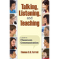 Talking, Listening, and Teaching: A Guide to Classroom Communication - Paperback