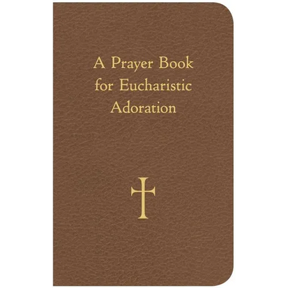 A Prayer Book for Eucharistic Adoration - Imitation Leather