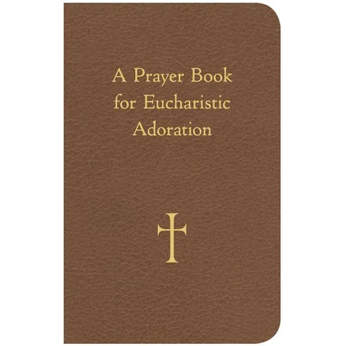 A Prayer Book for Eucharistic Adoration - Imitation Leather