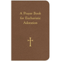 A Prayer Book for Eucharistic Adoration - Imitation Leather