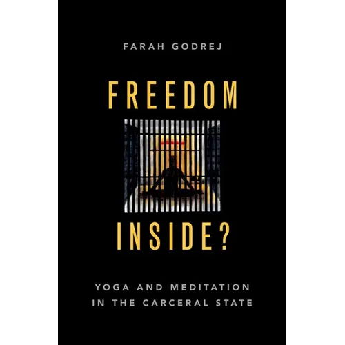 Freedom Inside?: Yoga and Meditation in the Carceral State - Paperback