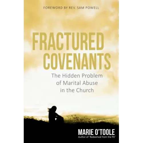 Fractured Covenants: The Hidden Problem of Marital Abuse in the Church - Paperback