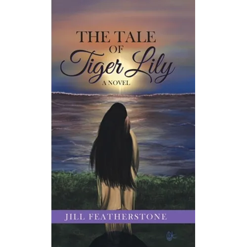 The Tale of Tiger Lily - Hardcover
