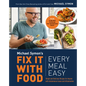 Fix It with Food: Every Meal Easy: Simple and Delicious Recipes for Anyone with Autoimmune Issues and Inflammation: A Cookbook - Hardcover