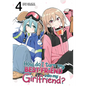 How Do I Turn My Best Friend Into My Girlfriend? Vol. 4 - Paperback