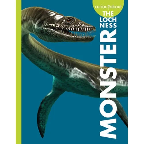 Curious about the Loch Ness Monster - Library Binding