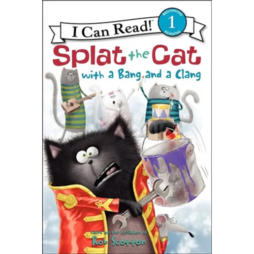 Splat the Cat with a Bang and a Clang - Hardcover