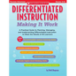 Differentiated Instruction: Making It Work: A Practical Guide to Planning, Managing, and Implementing Differentiated Instruction to Meet the Needs of - Paperback