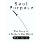 Soul Purpose: The Story of a Modern Day Ronin - Paperback
