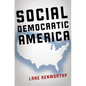 Social Democratic America - Hardcover