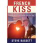 French Kiss: How the Americans and French Fell In and Out of Love During the Cold War - Paperback