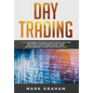 Day Trading: 10 Best Beginners Strategies to Start Trading Like A Pro and Control Your Emotions in Stock, Penny Stock, Real Estate, - Hardcover
