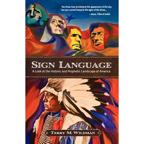 Sign Language: A Look at the Historic and Prophetic Landscape of America - Paperback