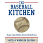 The Baseball Kitchen: Recipes to Go with Your Favorite Baseball Team - Paperback