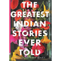 The Greatest Indian Stories Ever Told - Hardcover