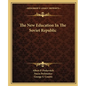 The New Education in the Soviet Republic - Paperback