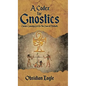 A Codex For Gnostics: Cosmic Comedy Writ In The Zone of Malkuth - Hardcover