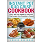 Instant Pot Duo Crisp Cookbook: Quick and Easy Instant Pot Air Fryer Crisp Recipes from Breakfast to Dessert - Paperback