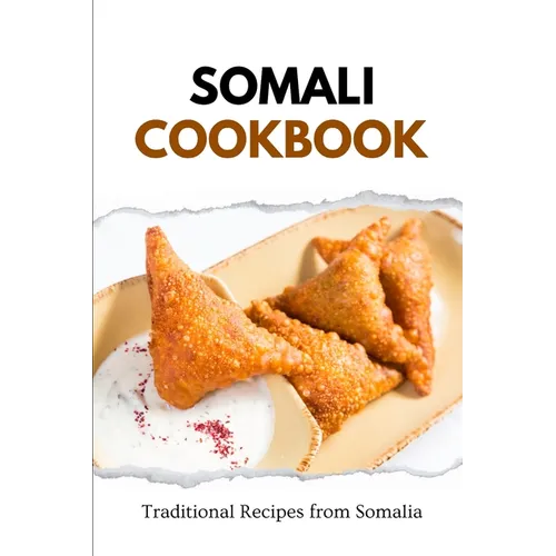 Somali Cookbook: Traditional Recipes from Somalia - Paperback