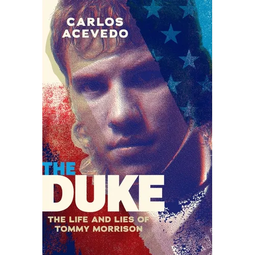 The Duke: The Life and Lies of Tommy Morrison - Paperback