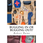 Bugging In or Bugging Out? - Paperback