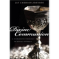 Divine Communion: A Eucharistic Theology of Sexual Intimacy - Paperback