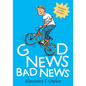 Good News, Bad News - Paperback