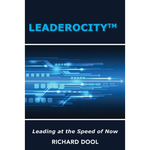 Leaderocity (TM): Leading at the Speed of Now - Paperback